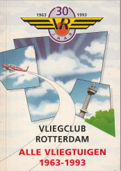 BOOSTER, DAVID/WADMAN, HENK/ZWAKHALS, WIM (SAMENSTELLING) - Vliegclub Rotterdam. Alle vliegtuigen 1963 - 1993