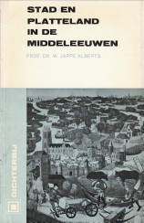 JAPPE ALBERTS, PROF. DR. W - Stad en platteland in e Middeleeuwen