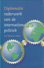 MELISSEN, JAN (REDACTIE) - Diplomatie. Raderwerk van de internationale politiek