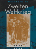 SCHADT, JRG UND CAROLI, MICHAEL (HERAUSGEGEBEN UND BEARBEITET VON) - Mannheim im Zweiten Weltkrieg 1939 - 1945