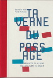 BODT, SAKIA DE / HELLEMANS, FRANK - Taverne du Passage. Nederlandse schilders en schrijvers in Belgi