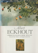PRADO VALLADARES, CLARIVAL DO ( REVIO CRITICA E ATUALIDADE) / MELLO FILHO, LUIZ EMYDIO DE ( VERBEWTES CIENTIFICOS) - Albert Eckhout a presena da Holanda no Brasil. Sculo XVII