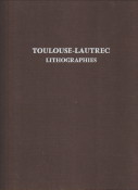 ADHMAR, JEAN - Toulouse-Lautrec. Lithographies - pointes sches. Oeuvre complet