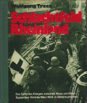 TREES,WOLFGANG - Schlachtfeld Rheinland. Das Ende des Krieges zwischen Maas und Rhein September 1944 - Mrz 1945 in Bilddokumenten