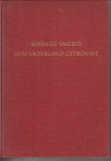 SMEDTS, MATHIEU (SAMENGESTELD DOOR) - Den vaderland getrouwe. Een boek over oorlog en verzet geschreven door mensen die beleefd hebben wat ze schreven