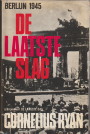 RYAN, CORNELIUS - De laatste slag. Berlijn 1945