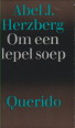 HERZBERG, ABEL J - Om een lepel soep. Over advocaten en hun clinten