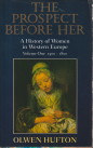 HUFTON, OLWEN - The prospect before her. A history of women in Western Europe Volume one 1500-1800