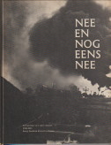 HOEKSTRA, HAN G/ WERKMAN, EVERT - Nee en nog eens nee. Fotoboewk van het verzet 1940-1945