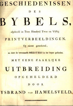 HAMELSVELD, YSBRAND VAN - De gewigtigste geschiedenissen des Bybels, afgebeeld in twee honderd twee en vijftig printverbeeldingen ... etc  )
