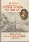 SLIGGERS, JR. BERT (INGELEID EN BEWERKT DOOR) - Dagelijckse aentekeninge van Voncent Laurensz van der Vinne