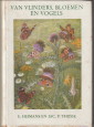HEIMANS, E. EN THIJSEE, JAC P - Van vlinders, bloemen en vogels
