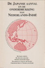 HOBOKEN, HARRY VAN EN LIESKER, HANS (REDACTIE EN SAMENSTELLING) - De Japanse aanval en de onderdrukking van Nederlands-Indi