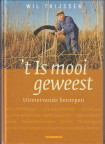 THIJSSEN, WIL - 't Is Mooi geweest. Uitstervende beroepen