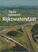 LINTSEN, PROF. DR. IR. H.W. (HOOFDREDACTEUR) - Twee eeuwen Rijkswaterstaat 1798 - 1998