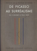 RAYNAL, MAURICE ...ET AL (TEXTES ET DOCUMENTATION) - De Picasso au surralisme du cubisme  Paul Klee. Peinture - couleurs-histoire