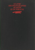 RAULOT, JEAN-PIERRE (RESPONSABLE DE LA PUBLICATION) - Le livre des photographes de mode et de publicit