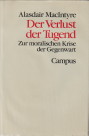 MACINTYRE, ALASDAIR - Der Verlust der Tugend. Zur moralischen Krise der Gegenwart