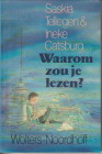 TELLEGEN, SASKIA & CATSBURG, INEKE - Waarom zou je lezen? Het oordeel van scholieren: anders dan men wel eens dacht