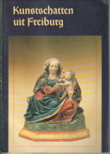KAPPELHOFF, MARGREET C.M. / KOEKKOEK, ROLAND, G.W - Kunstschatten uit Freiburg. Een keuze uit de collectie van het Augustinermuseum