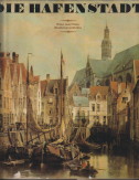 RUDOLPH, WOLFGANG - Die Hafenstadt. Eine maritime Kulturgeschichte