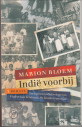 BLOEM, MARION - Indi voorbij. 3 Romans: Geen gewoon Indisch meisje - Vaders van betekenis - de honden van Slipi