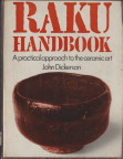 DICKERSON, JOHN - Raku handbook. A practical approach to the ceramic art