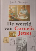 NIEMEIJER, JAN A - De wereld van Cornelis Jetses